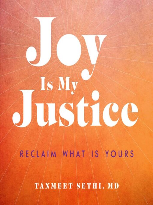Title details for Joy is My Justice by Tanmeet Sethi - Wait list